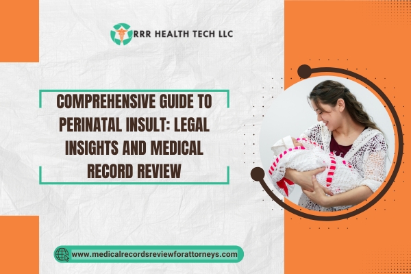 | Comprehensive Guide to Perinatal Insult Legal Insights and Medical Record Review Comprehensive Guide to Perinatal Insult Legal Insights and Medical Record Review