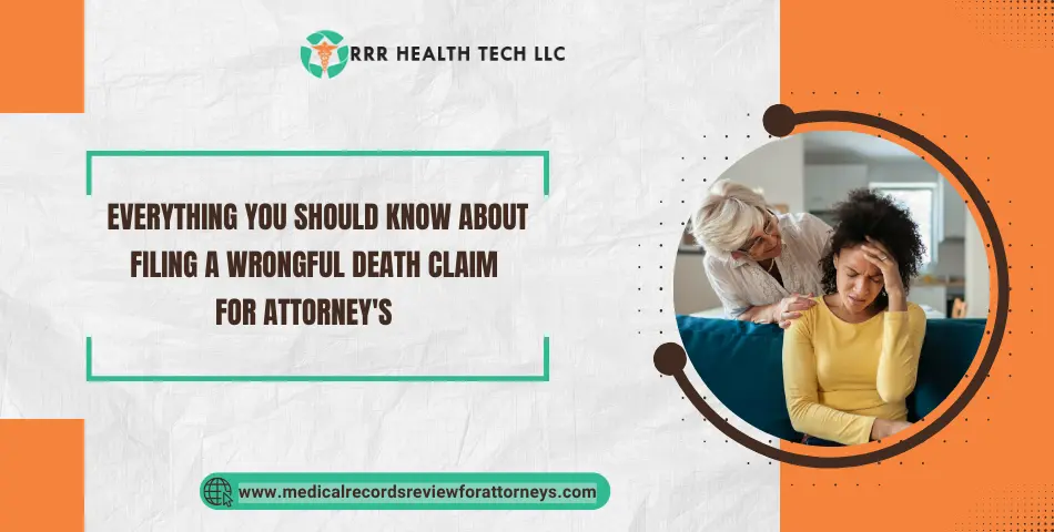 Everything You Should Know About Filing a Wrongful Death Claim 
for Attorney's    