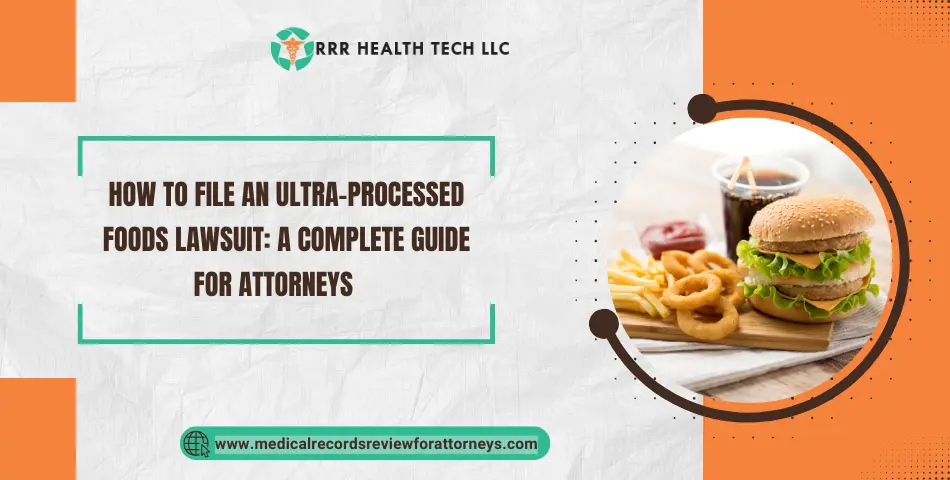 How to File an Ultra-Processed Foods Lawsuit: A Complete Guide for Attorneys