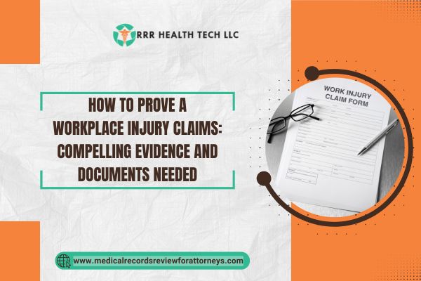 How to Prove a Workplace Injury Claims Compelling Evidence and Documents Needed