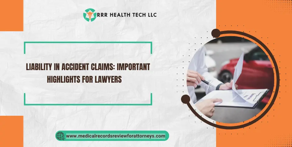 Liability in Accident Claims: Important Highlights for Lawyers    