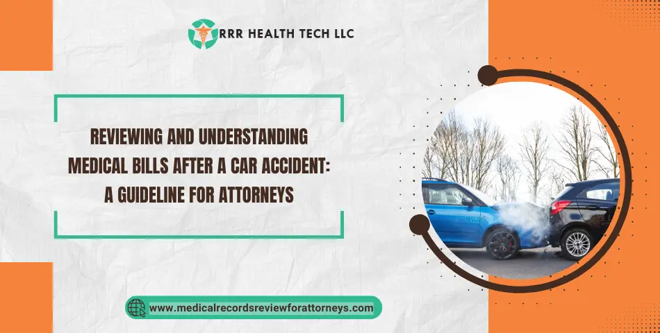 Reviewing and Understanding Medical Bills after a Car Accident: A Guideline for Attorneys