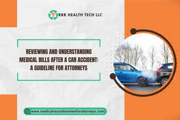 Reviewing and Understanding Medical Bills after a Car Accident: A Guideline for Attorneys