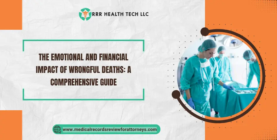 The Emotional and Financial Impact of Wrongful Deaths: A Comprehensive Guide