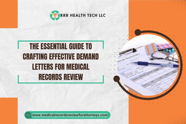 The Essential Guide to Crafting Effective Demand Letters for Medical Records Review