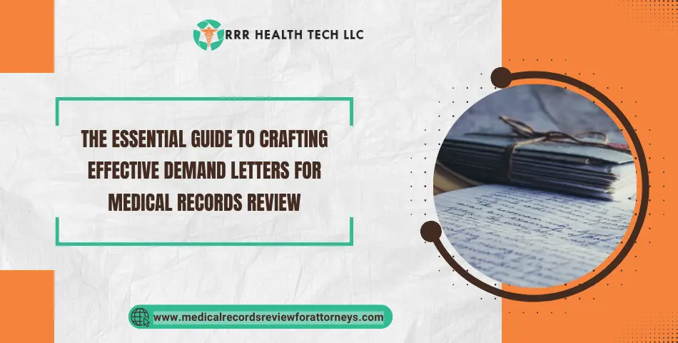 The Essential Guide to Crafting Effective Demand Letters for Medical Records Review