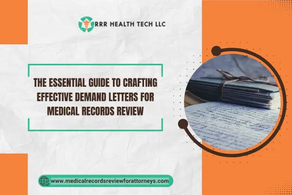 The Essential Guide to Crafting Effective Demand Letters for Medical Records Review