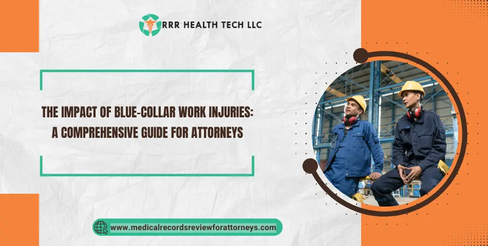The Impact of Blue-Collar Work Injuries: A Comprehensive Guide for Attorneys