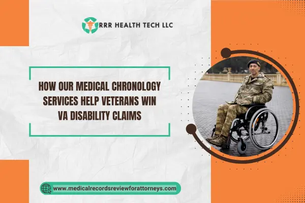 How Our Medical Chronology Services Help Veterans Win VA Disability Claims