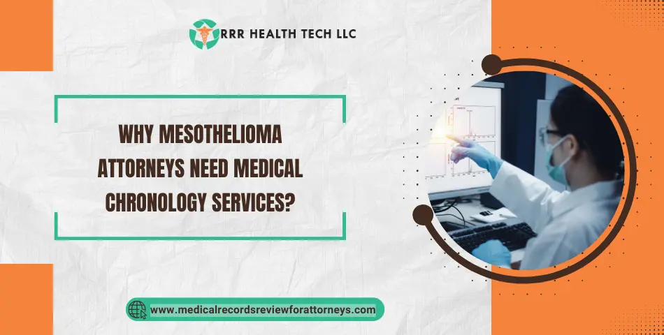 Why Mesothelioma Attorneys Need Medical Chronology Services?