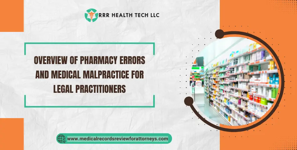 Overview of Pharmacy Errors and Medical Malpractice for Legal Practitioners