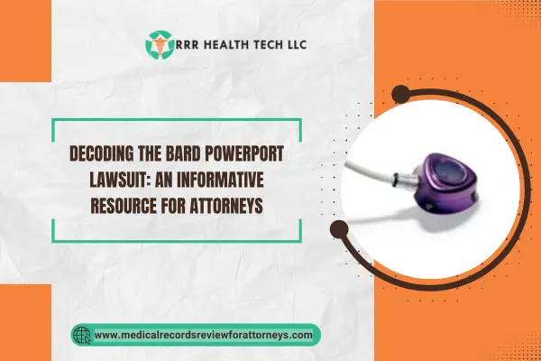 Decoding the Bard PowerPort Lawsuit: An Informative Resource for Attorneys