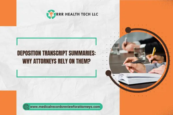 Deposition Transcript Summaries: Why Attorneys Rely on Them?