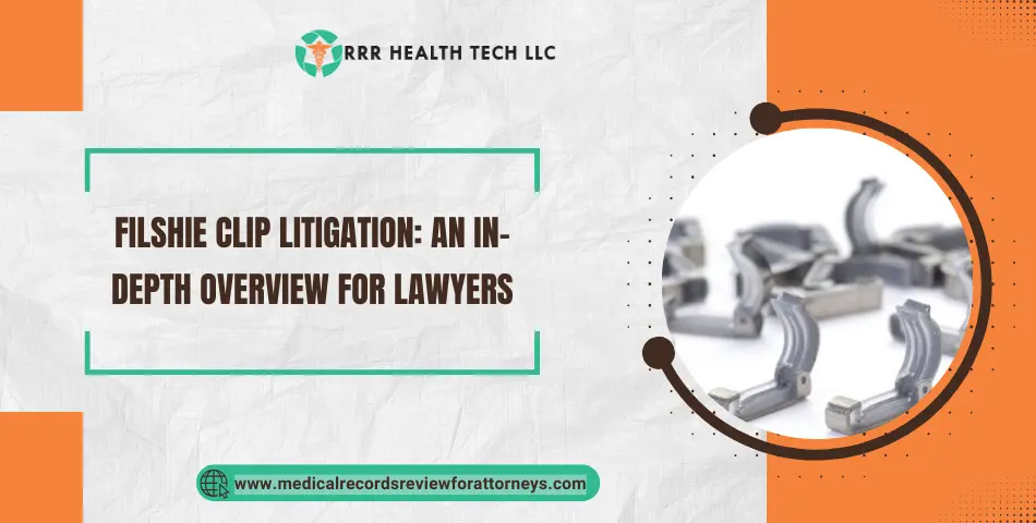 Filshie Clip Litigation: An In-Depth Overview for Lawyers