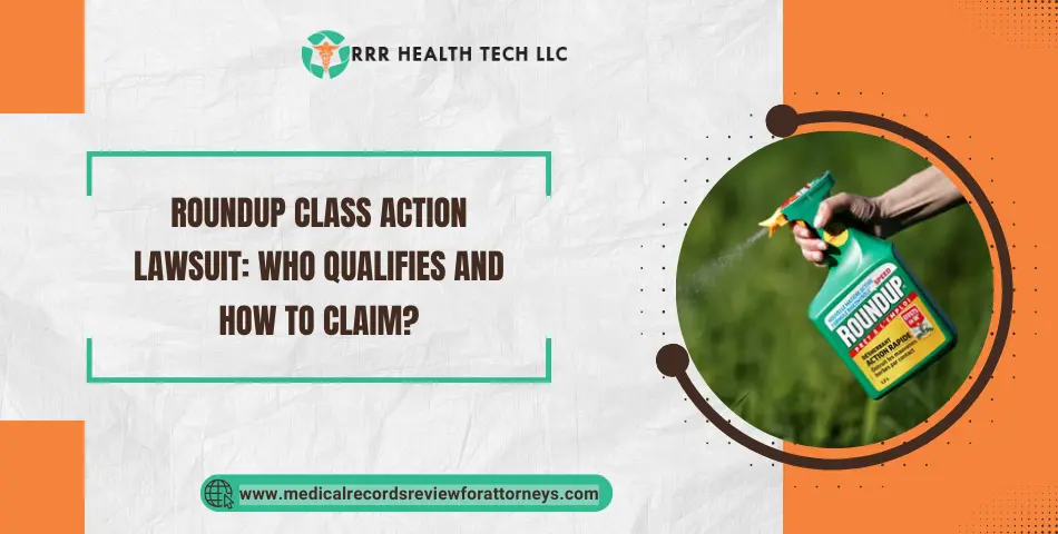 Roundup Class Action Lawsuit: Who Qualifies and How to Claim?