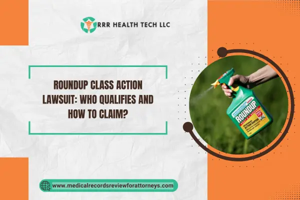 Roundup Class Action Lawsuit: Who Qualifies and How to Claim?
