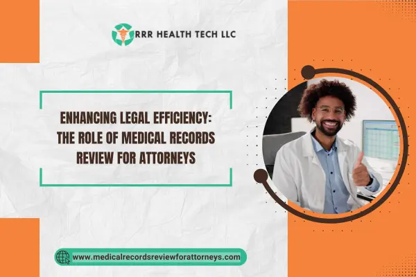 Enhancing Legal Efficiency: The Role of Medical Records Review for Attorneys