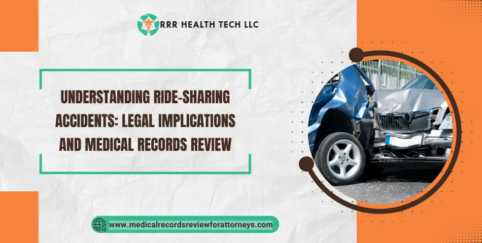 Understanding Ride-Sharing Accidents: Legal Implications and Medical Records Review