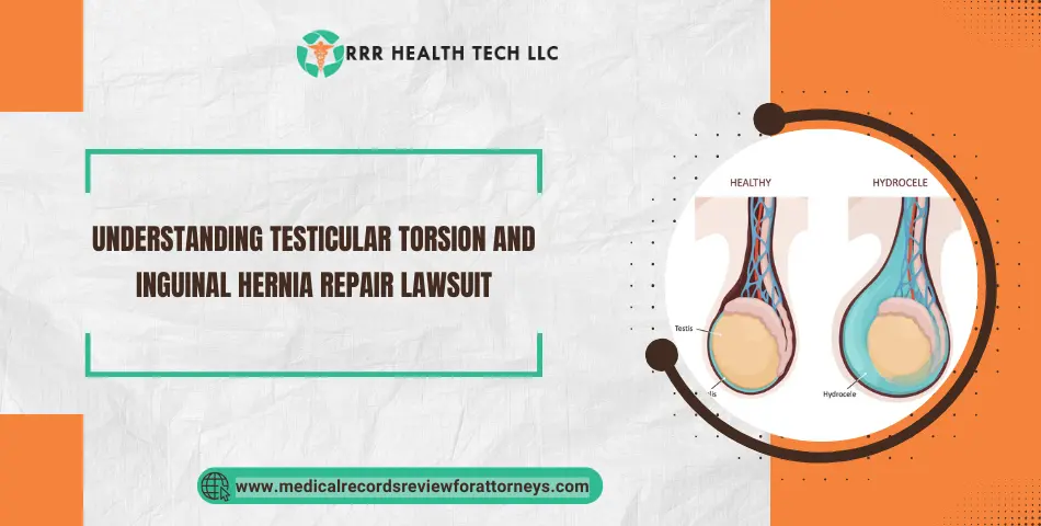 Understanding Testicular Torsion and Inguinal Hernia Repair Lawsuit