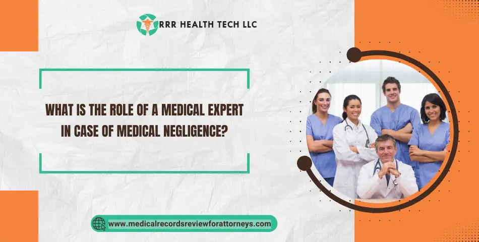 What is the role of a medical expert in case of medical negligence?