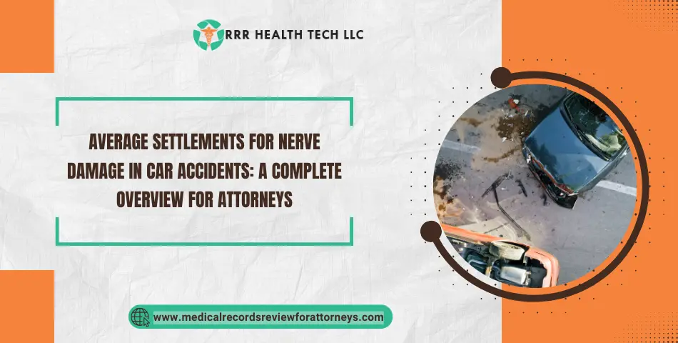 Average Settlements for Nerve Damage in Car Accidents: A Complete Overview for Attorneys