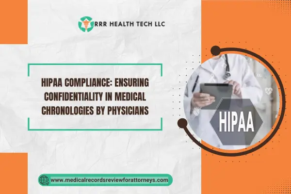 HIPAA Compliance: Ensuring Confidentiality in Medical Chronologies by Physicians