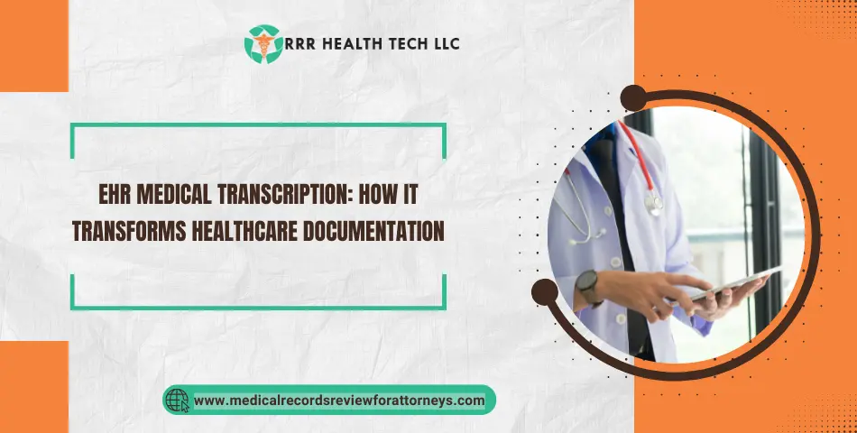 EHR Medical Transcription: How It Transforms Healthcare Documentation