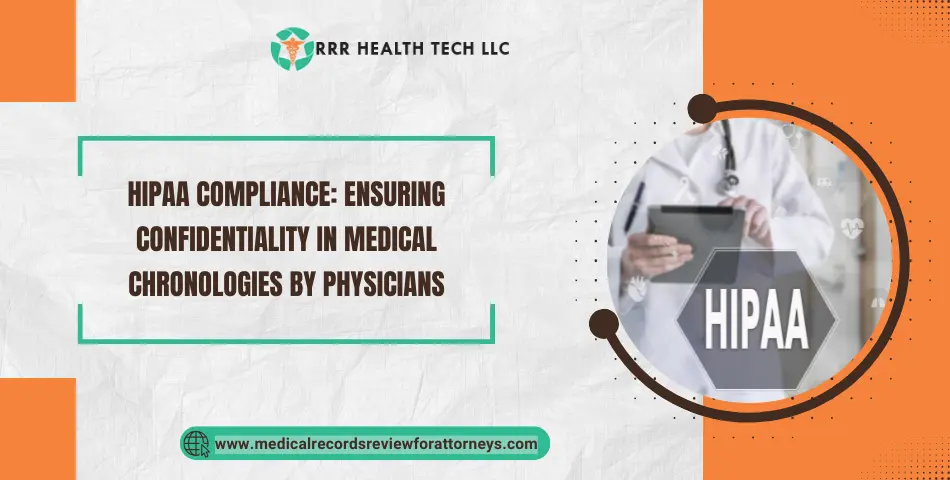 HIPAA Compliance: Ensuring Confidentiality in Medical Chronologies by Physicians