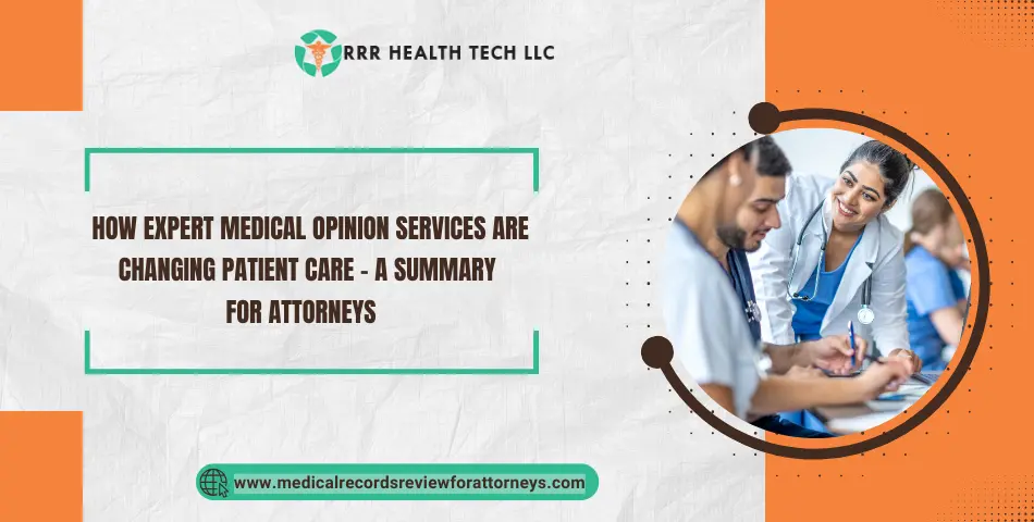 How Expert Medical Opinion Services Are Changing Patient Care – A Summary for Attorneys