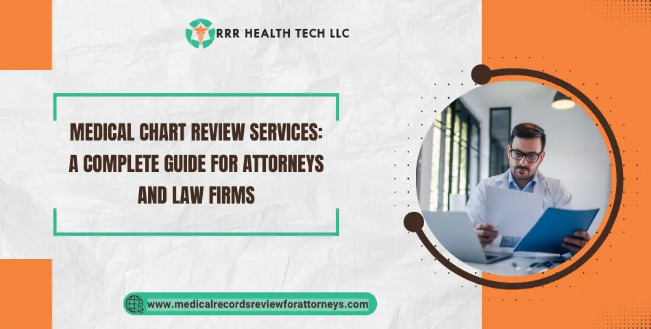 Medical Chart Review Services: A Complete Guide for Attorneys and Law Firms