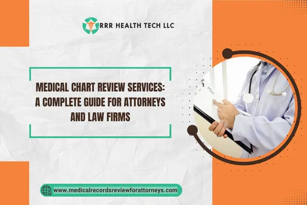 Medical Chart Review Services: A Complete Guide for Attorneys and Law Firms