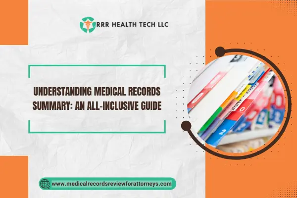 Understanding Medical Records Summary: An All-Inclusive Guide