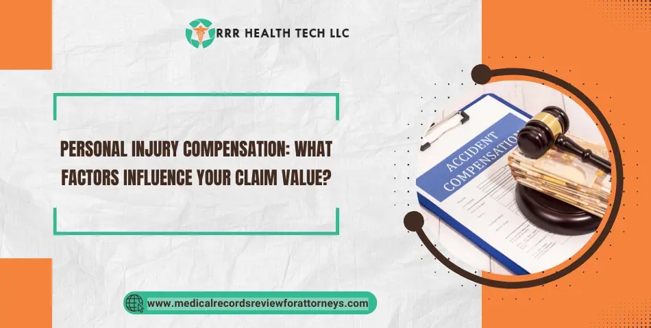 Personal Injury Compensation: What Factors Influence Your Claim Value?