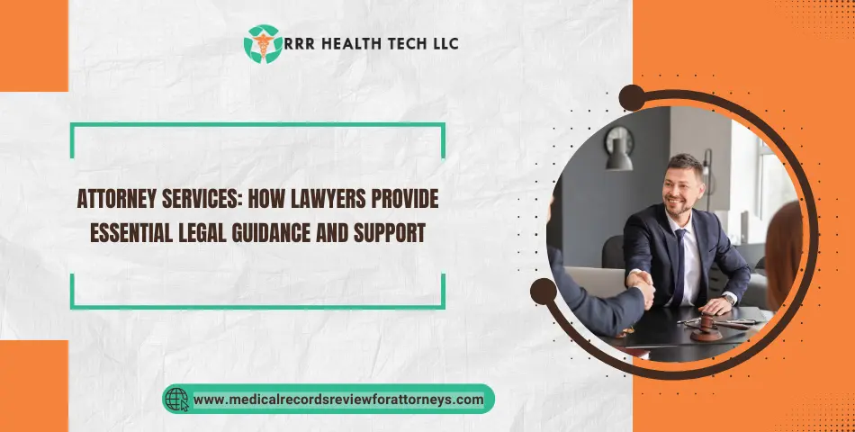 Attorney Services: How Lawyers Provide Essential Legal Guidance and Support
