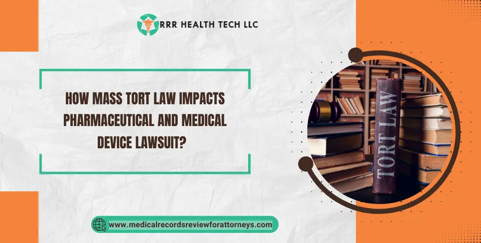 How Mass Tort Law Impacts Pharmaceutical and Medical Device Lawsuit?