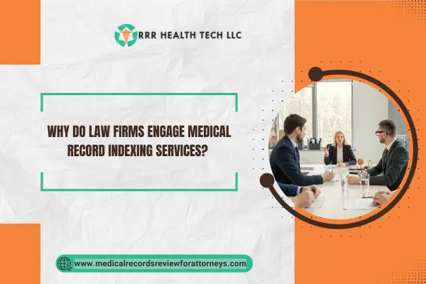 Why do law firms engage Medical Record Indexing Services?