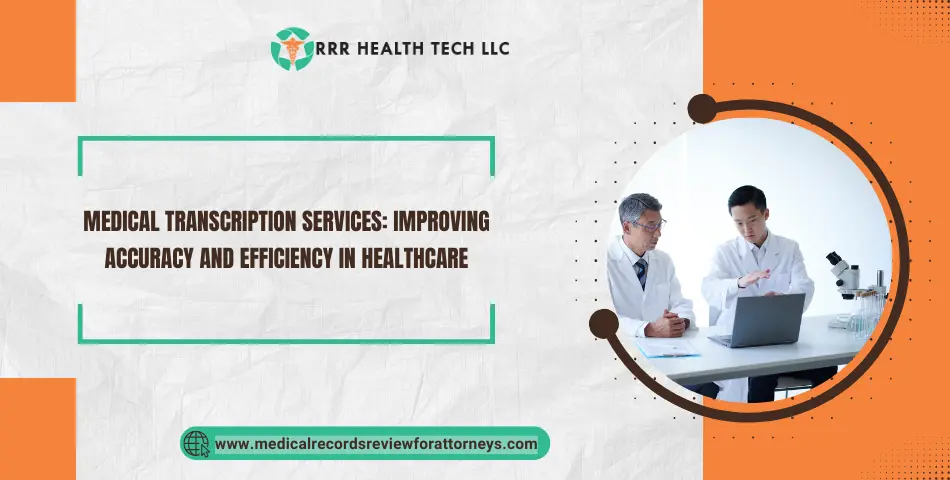 Medical Transcription Services: Improving Accuracy and Efficiency in Healthcare