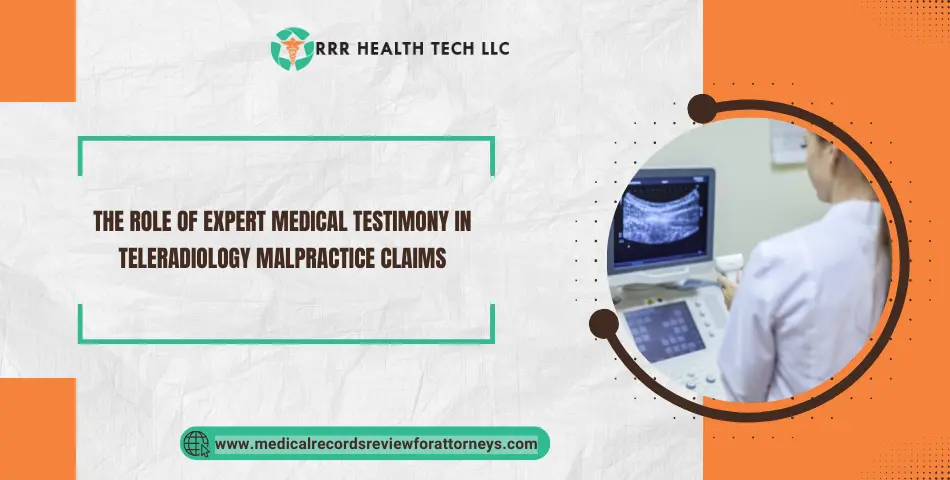 The Role of Expert Medical Testimony in Teleradiology Malpractice Claims
