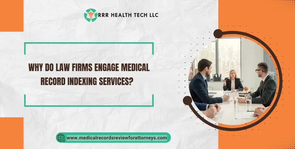 Why do law firms engage Medical Record Indexing Services?
