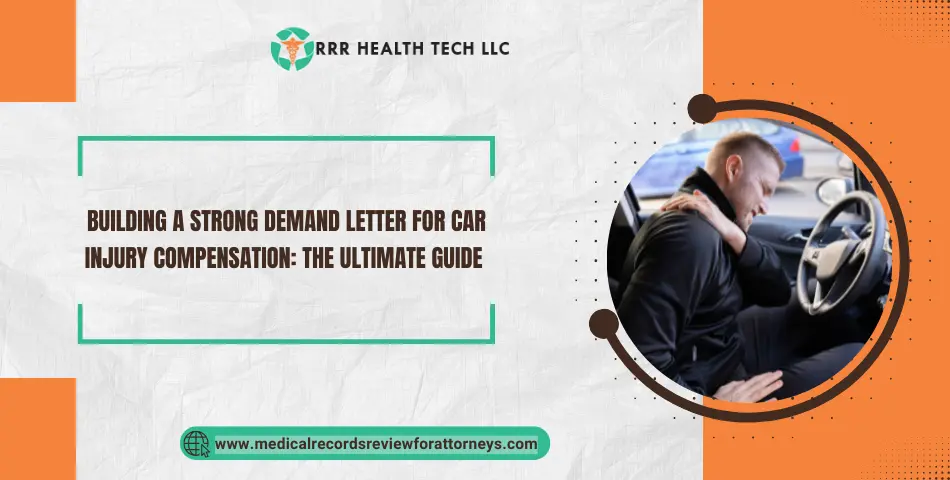 Building a Strong Demand Letter for Car Injury Compensation: The Ultimate Guide