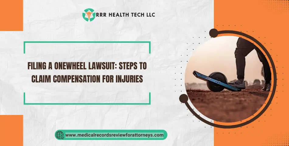 Filing a Onewheel Lawsuit: Steps to Claim Compensation for Injuries