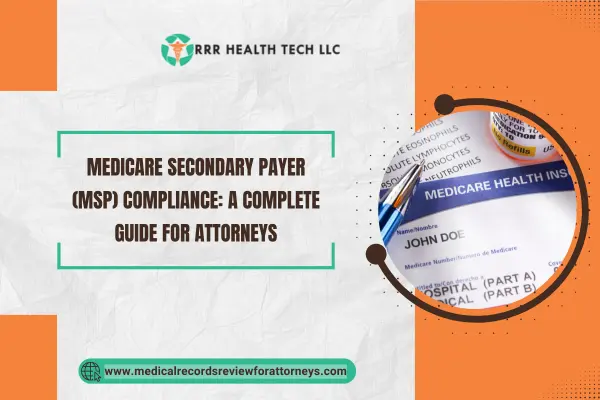 Medicare Secondary Payer (MSP) Compliance: A Complete Guide for Attorneys